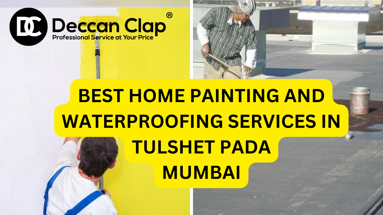 Best Home Painting and Waterproofing Services in Tulshet Pada