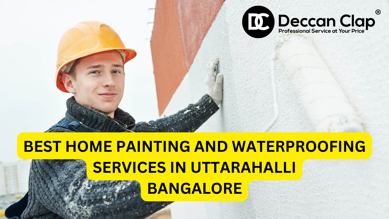 Best Home Painting and Waterproofing Services in Uttarahalli, Bangalore