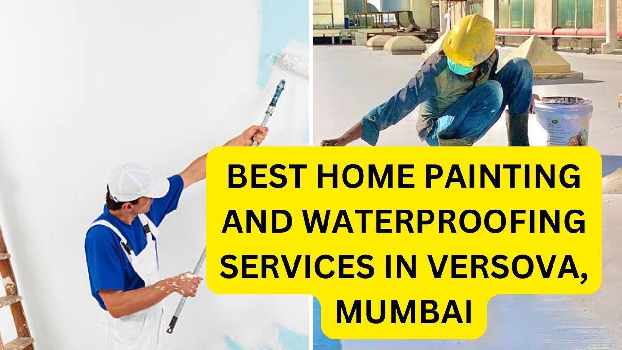 Best Home painting and waterproofing services in Versova