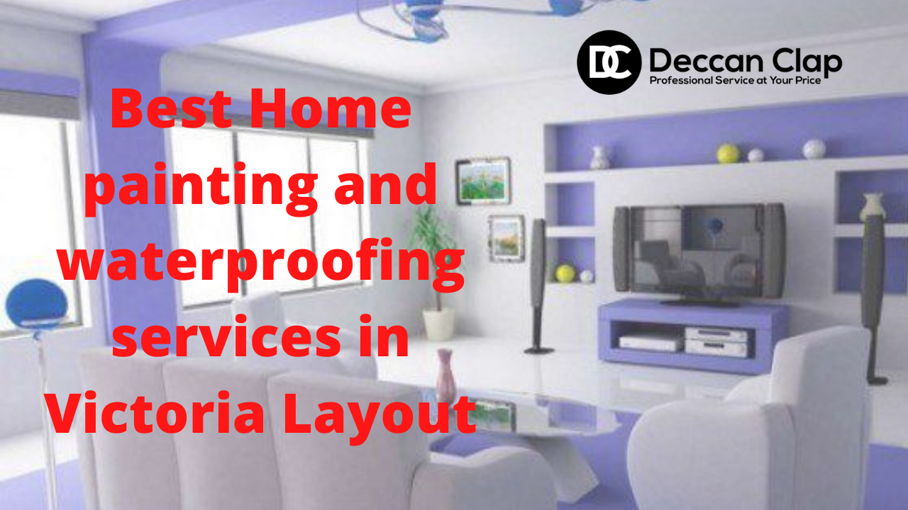 Best Home painting and waterproofing services in Victoria Layout