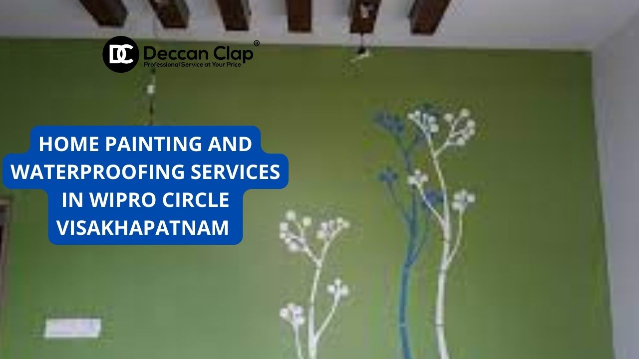 Best Home painting and waterproofing services in Wipro Circle, Visakhapatnam