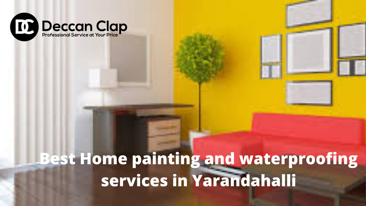 Best Home painting and waterproofing services in Yarandahalli