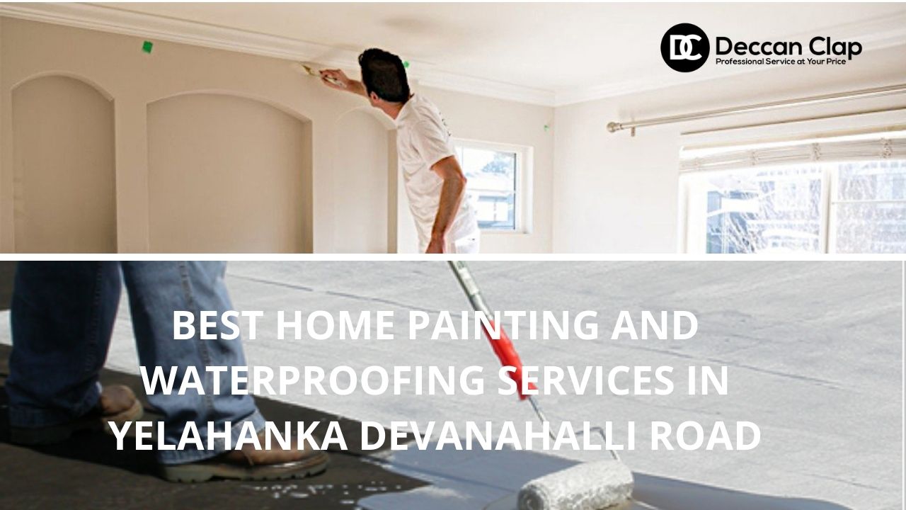 Best Home painting and waterproofing services in Yelahanka Devanahalli Road