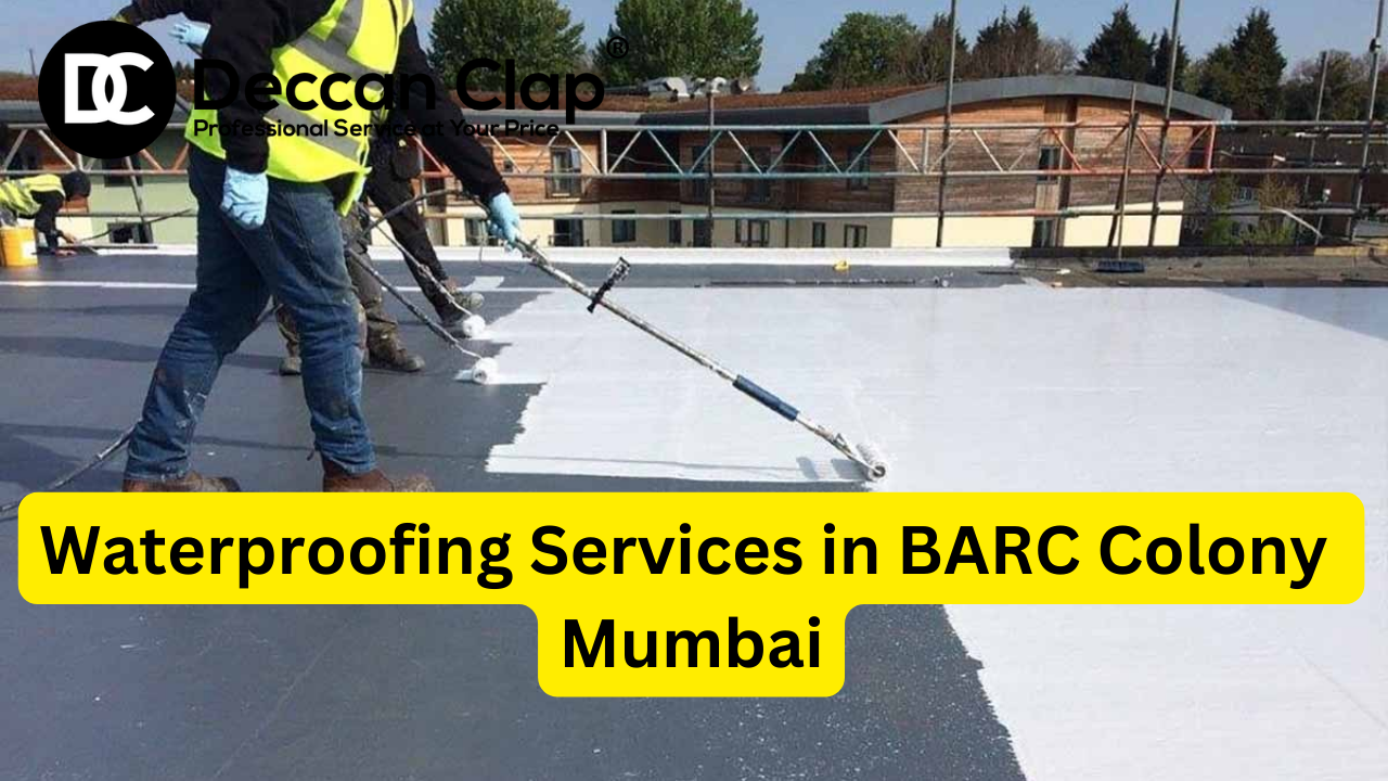 Best Waterproofing Services in BARC Colony Mumbai