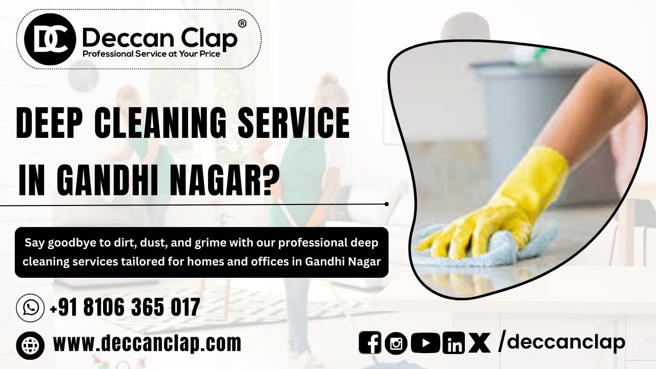 Deep Cleaning Services in Gandhi Nagar