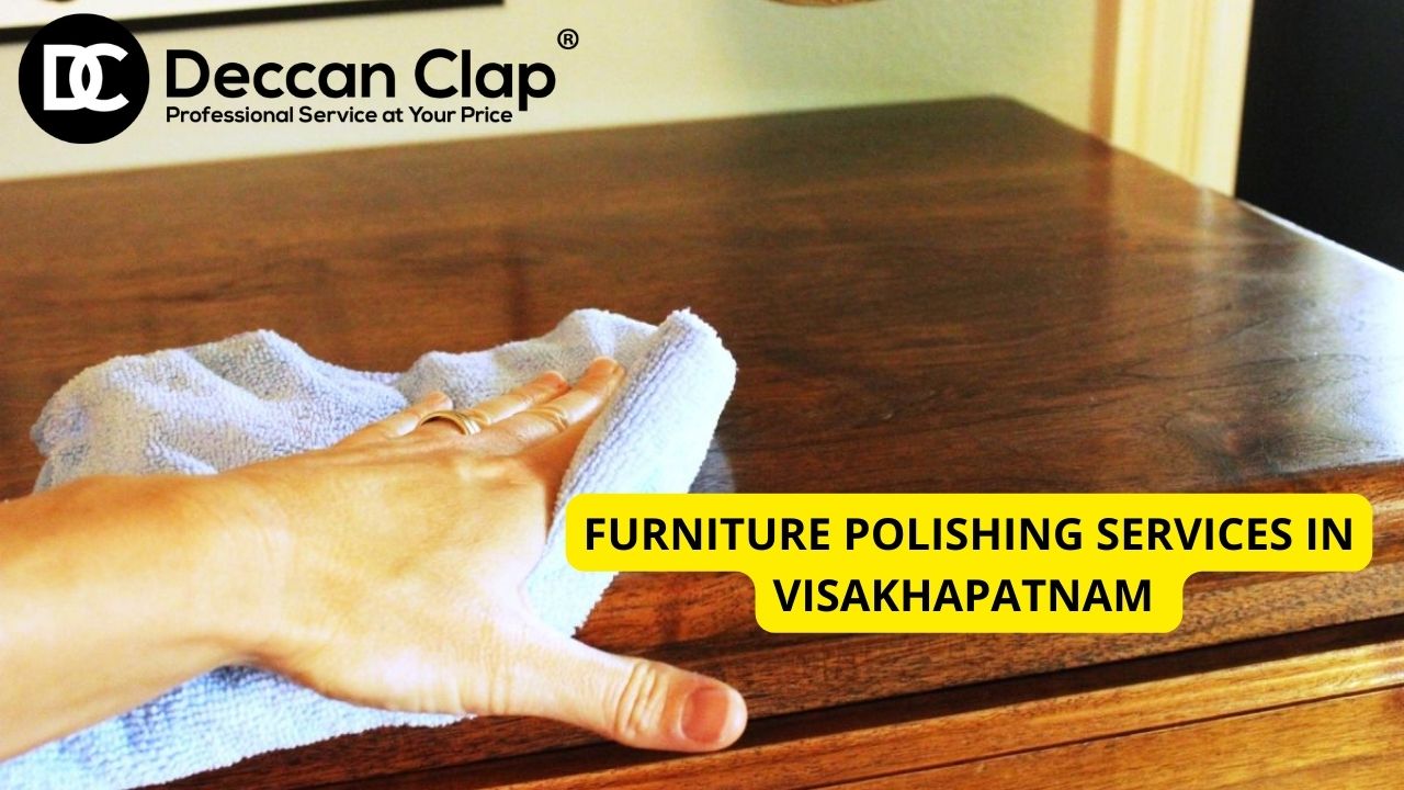 Furniture Polishing services in Visakhapatnam