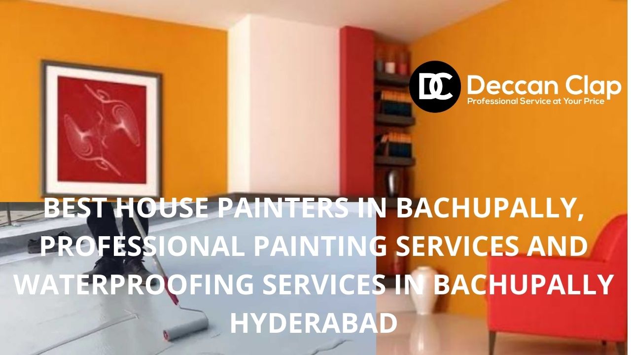 House Painters and Waterproofing Services in Bachupally