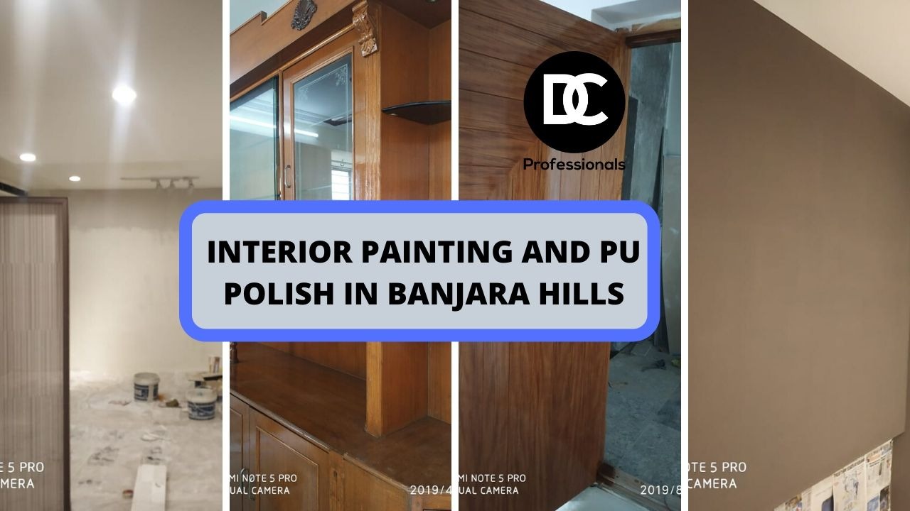 Interior Painting And PU Polish in Banjara Hills