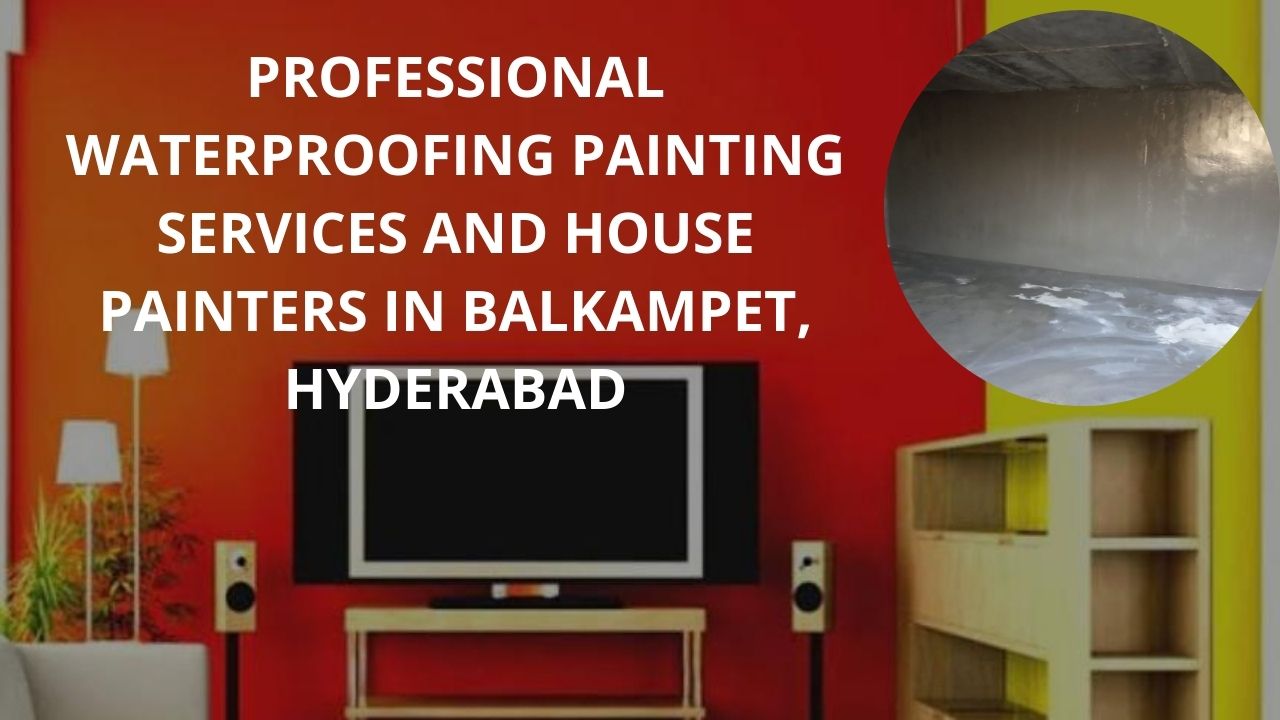 Best Home Painting and Waterproofing Servicesin Balkampet