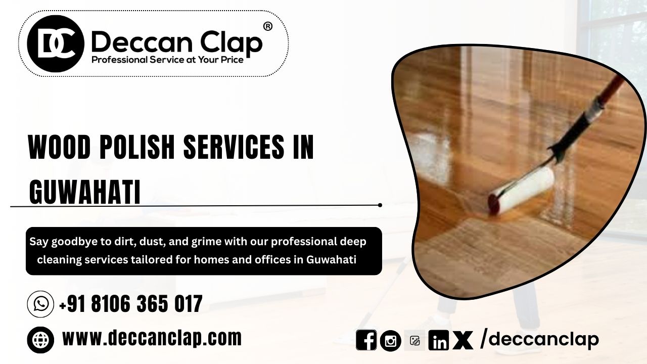 professional Wood polish Services in Guwahati
