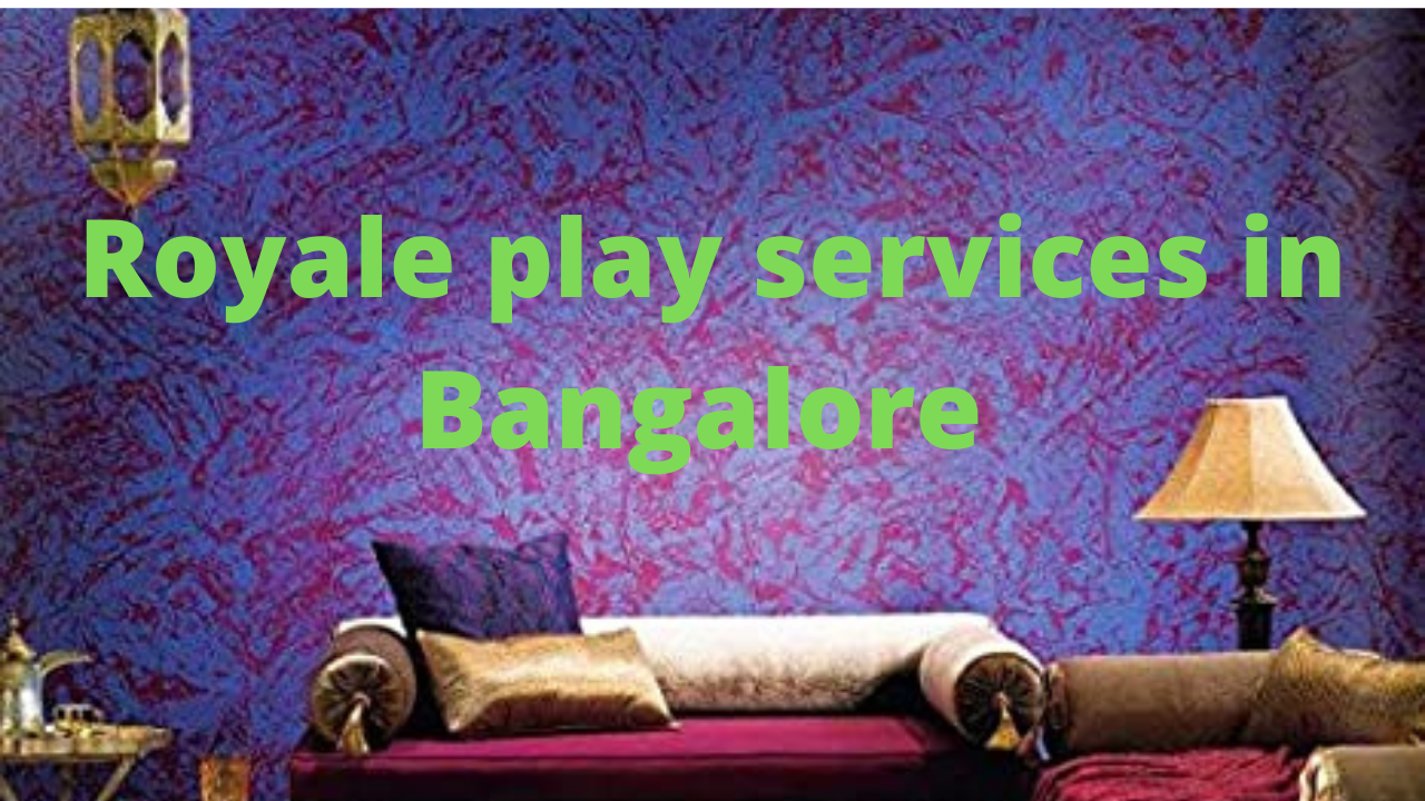 Royale Play Services in Bangalore
