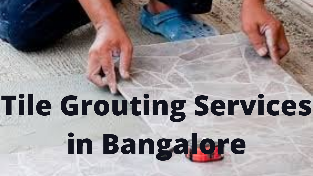 Tile Grouting services in Bangalore