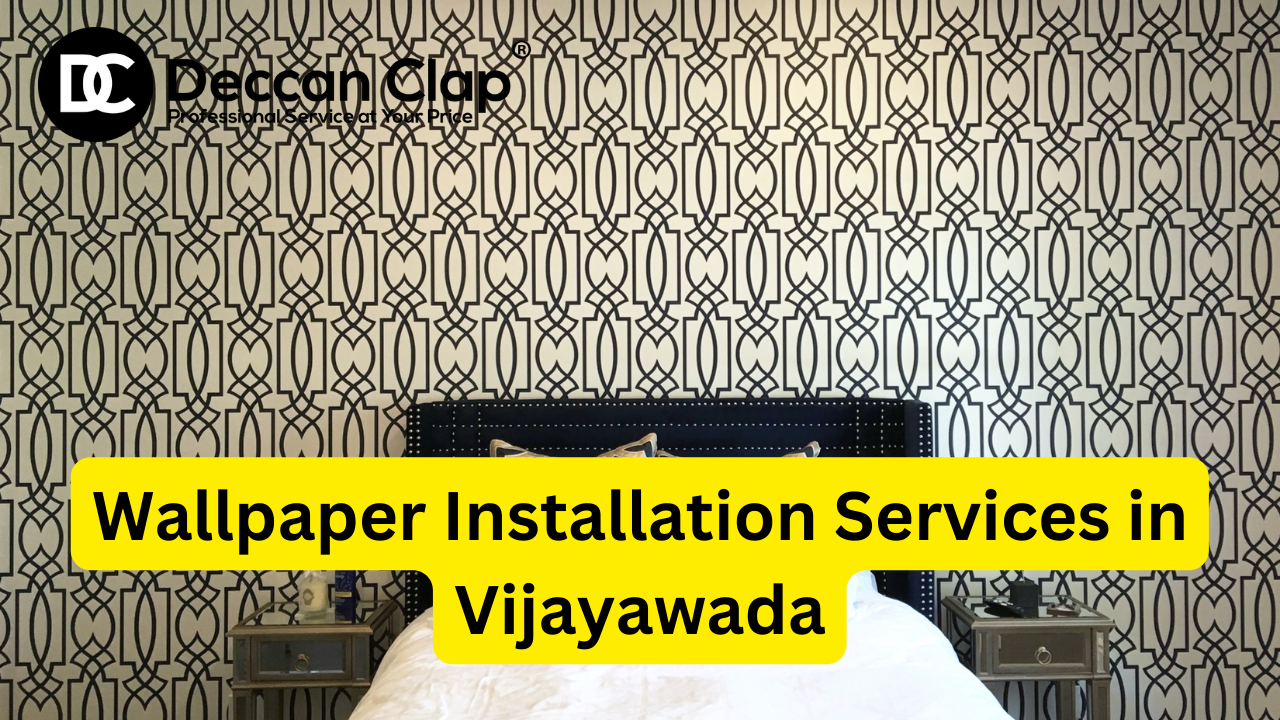 Wallpaper installation Services in Vijayawada - Deccan Clap