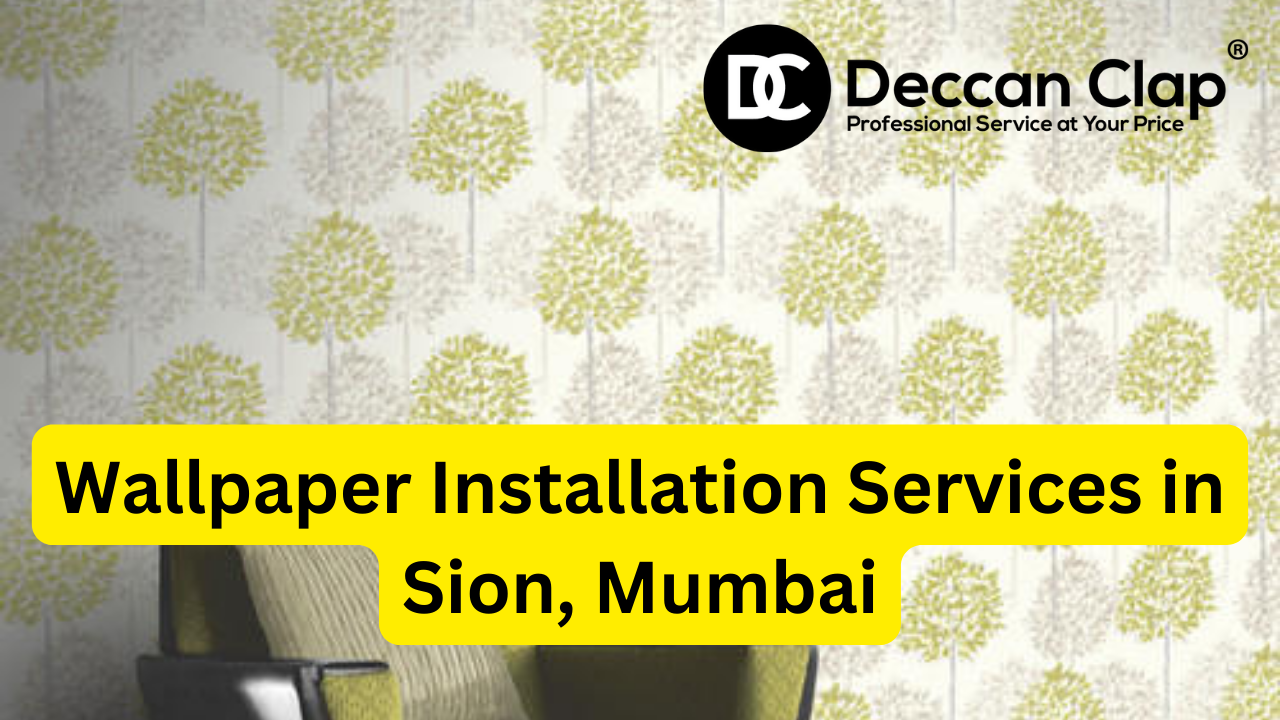 Wallpaper services in Sion Mumbai