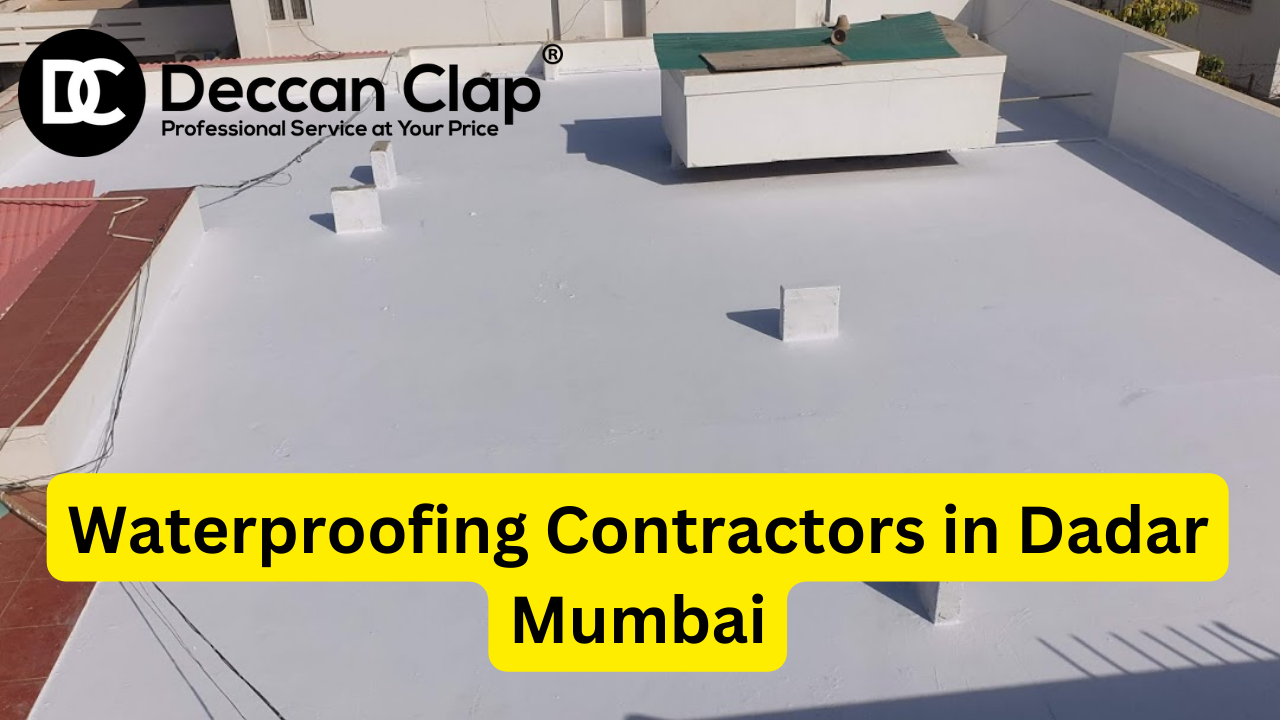 Waterproofing Contractors in Dadar, Mumbai