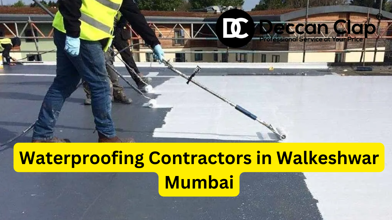 Waterproofing Contractors in Walkeshwar, Mumbai