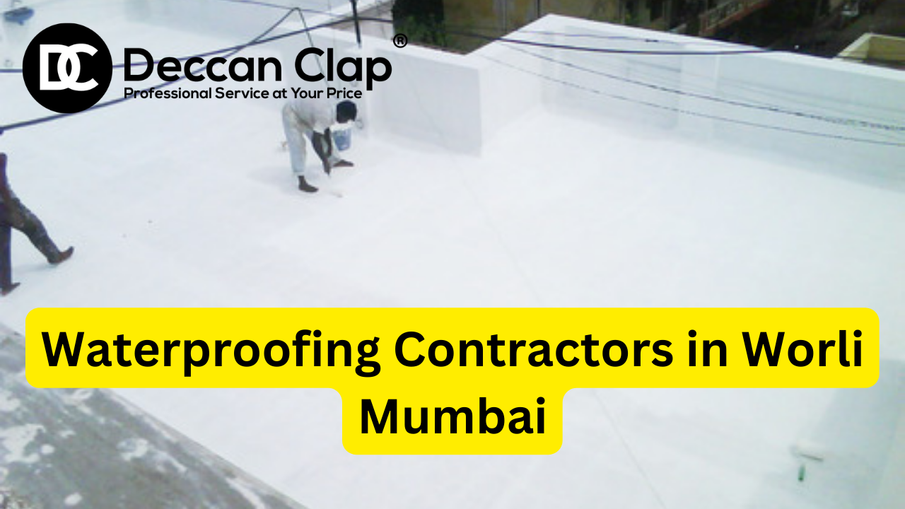 Waterproofing Contractors in Worli, Mumbai