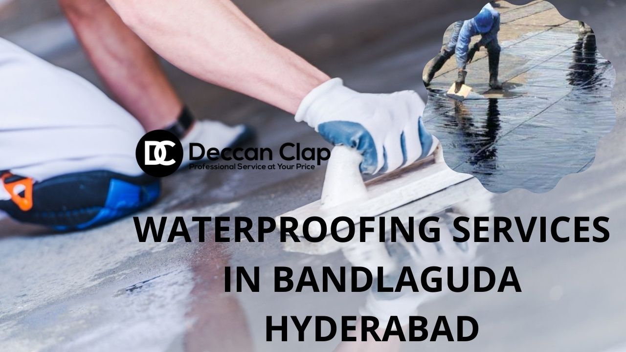 Waterproofing services in Bandlaguda