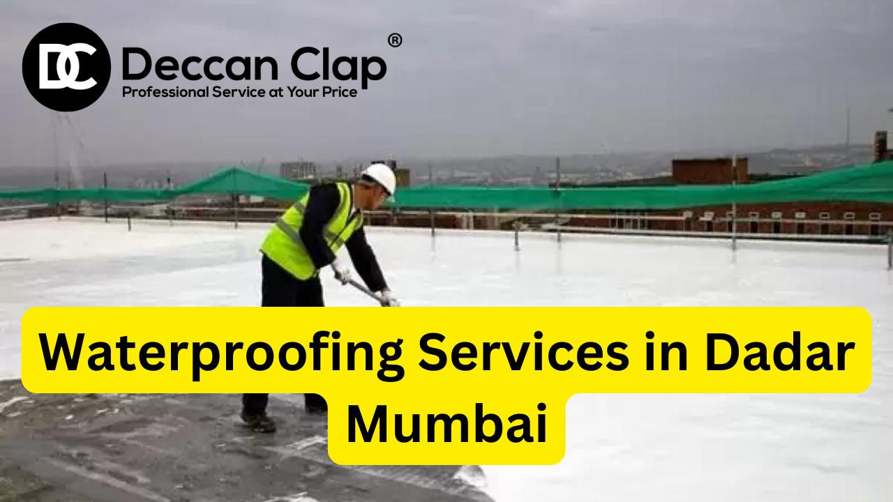Waterproofing Services in Dadar, Mumbai