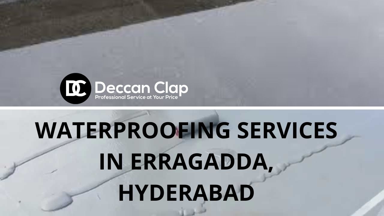 Waterproofing services in Erragadda, Hyderabad