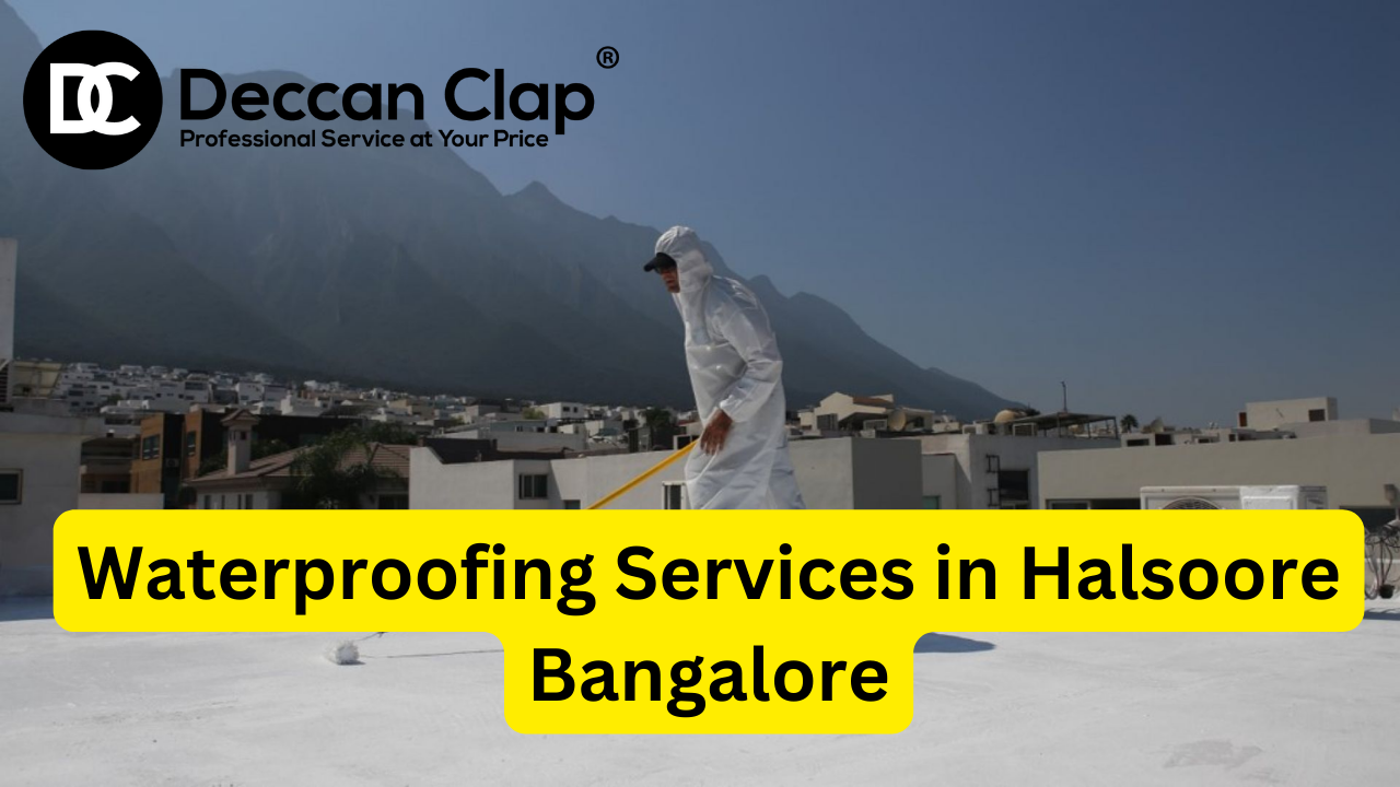 Waterproofing Services in Halsoor Bangalore