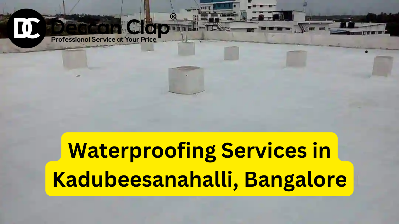 Waterproofing Services in Kadubeesanahallib Bangalore