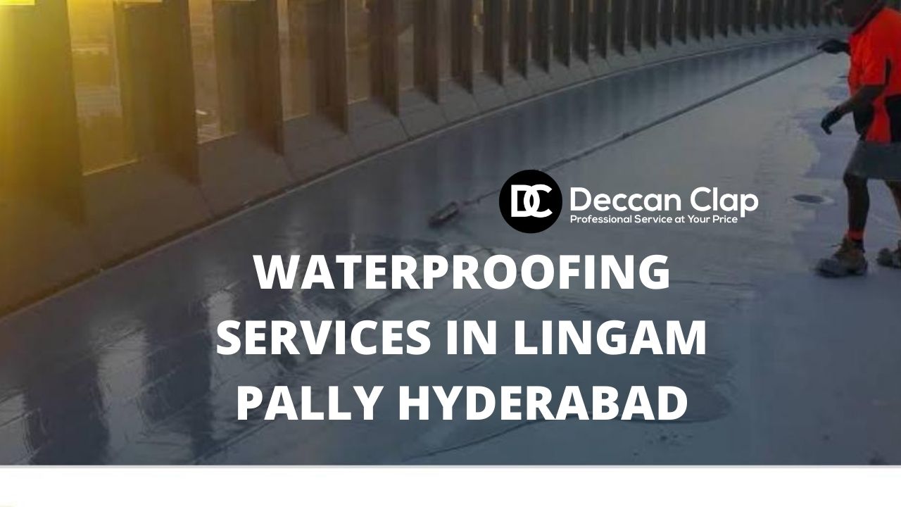 Waterproofing Services in Lingam Pally, Hyderabad