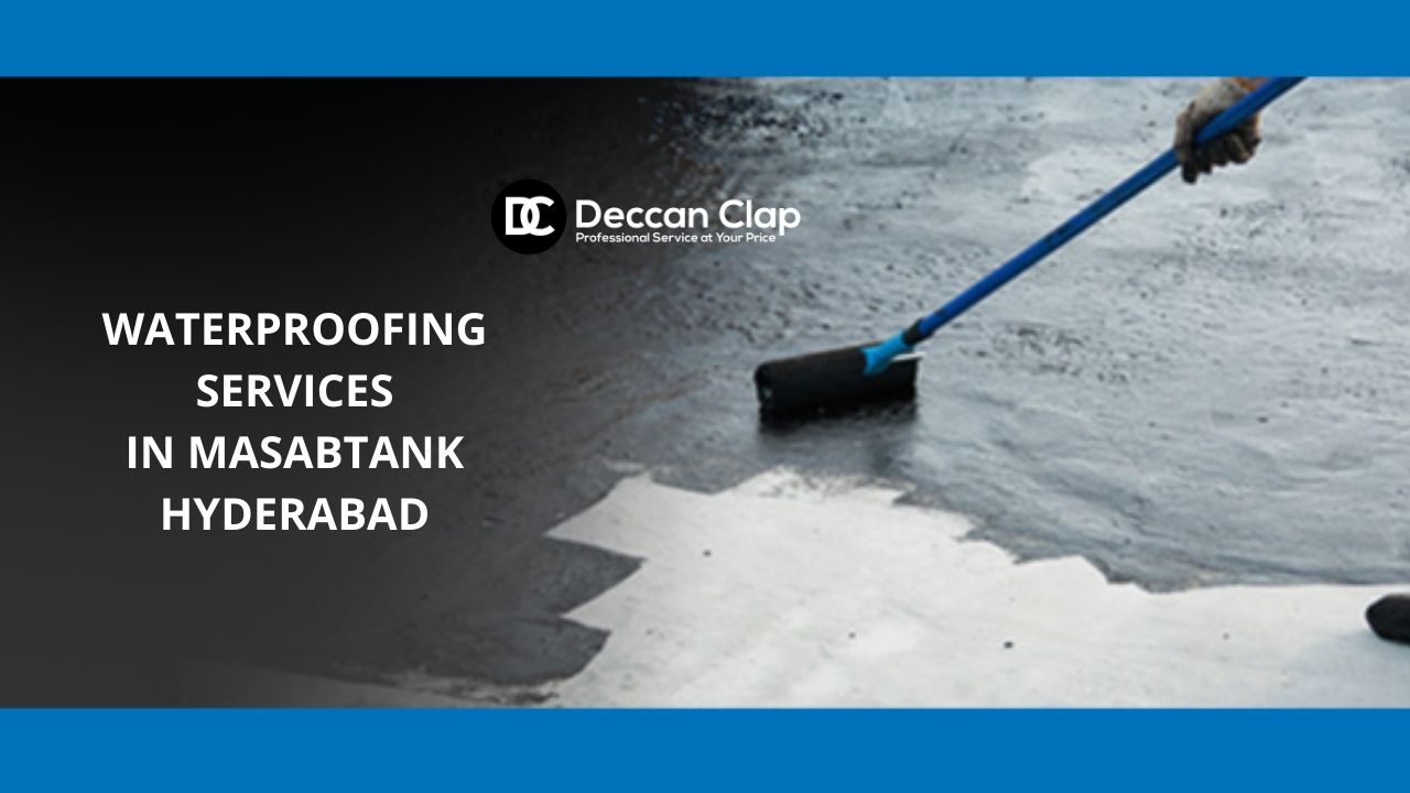 Waterproofing services in Masabtank, Hyderabad