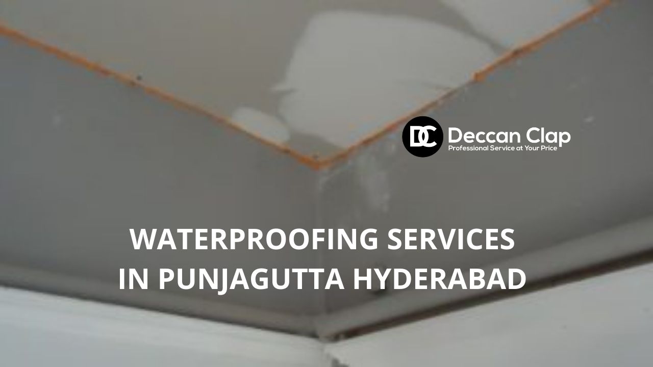 Waterproofing Services in Punjagutta, Hyderabad