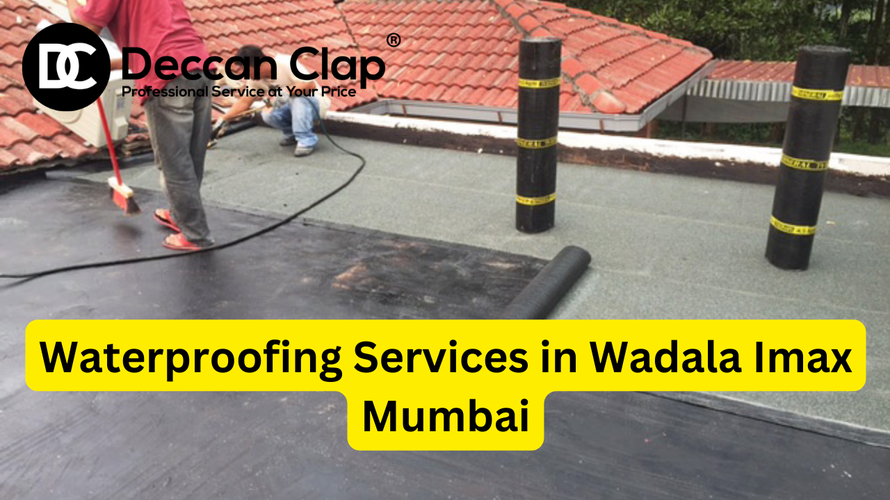 Waterproofing Services in Wadala Imax, Mumbai