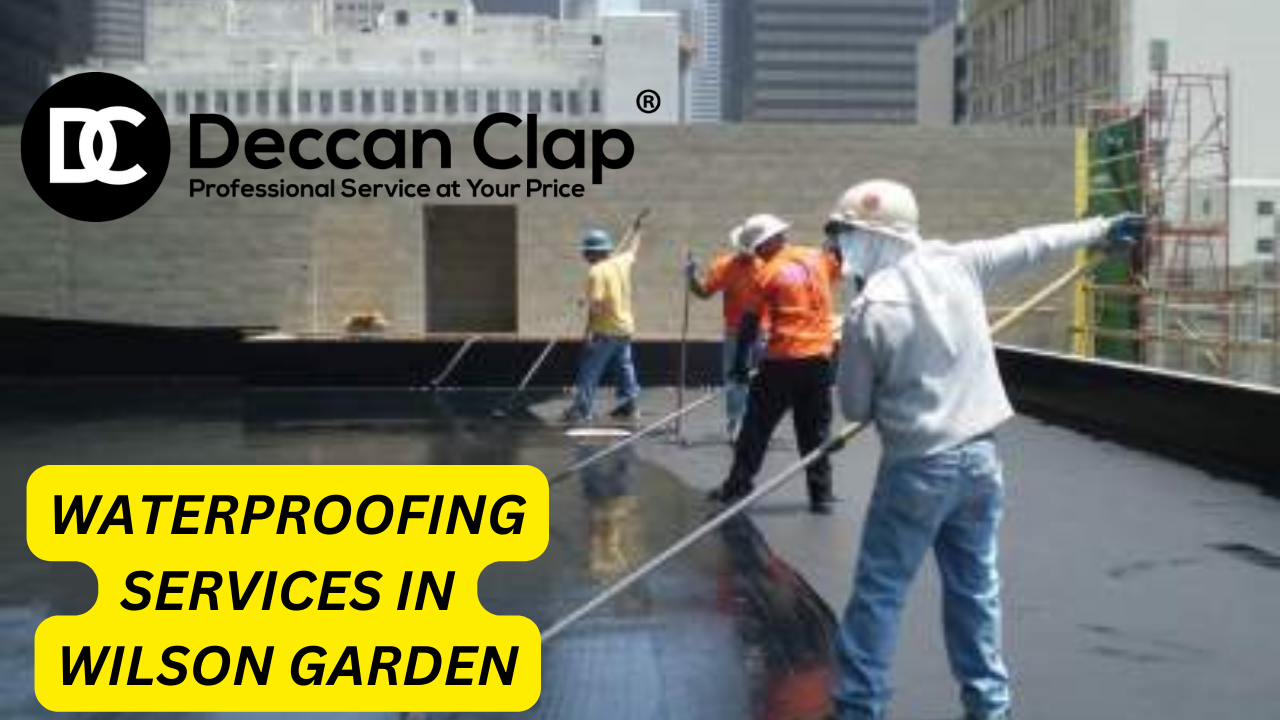 Waterproofing Services in Wilson Garden Bangalore