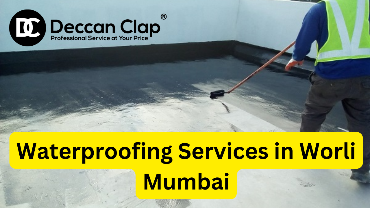 Waterproofing Services in Worli, Mumbai