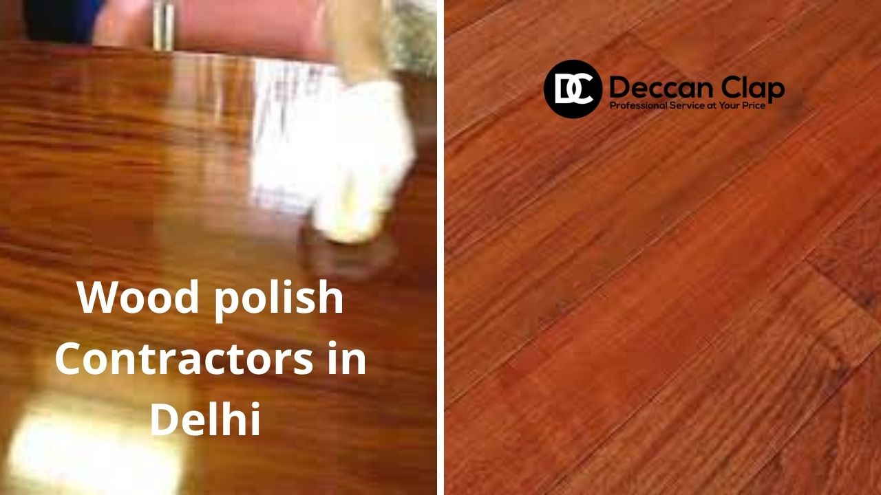 Wood polish Contractors in Delhi