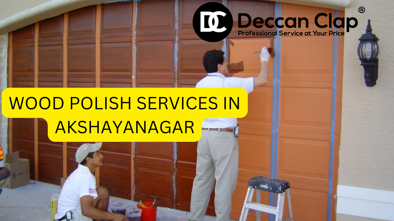 Wood Polish Services in Akshayanagar Bangalore