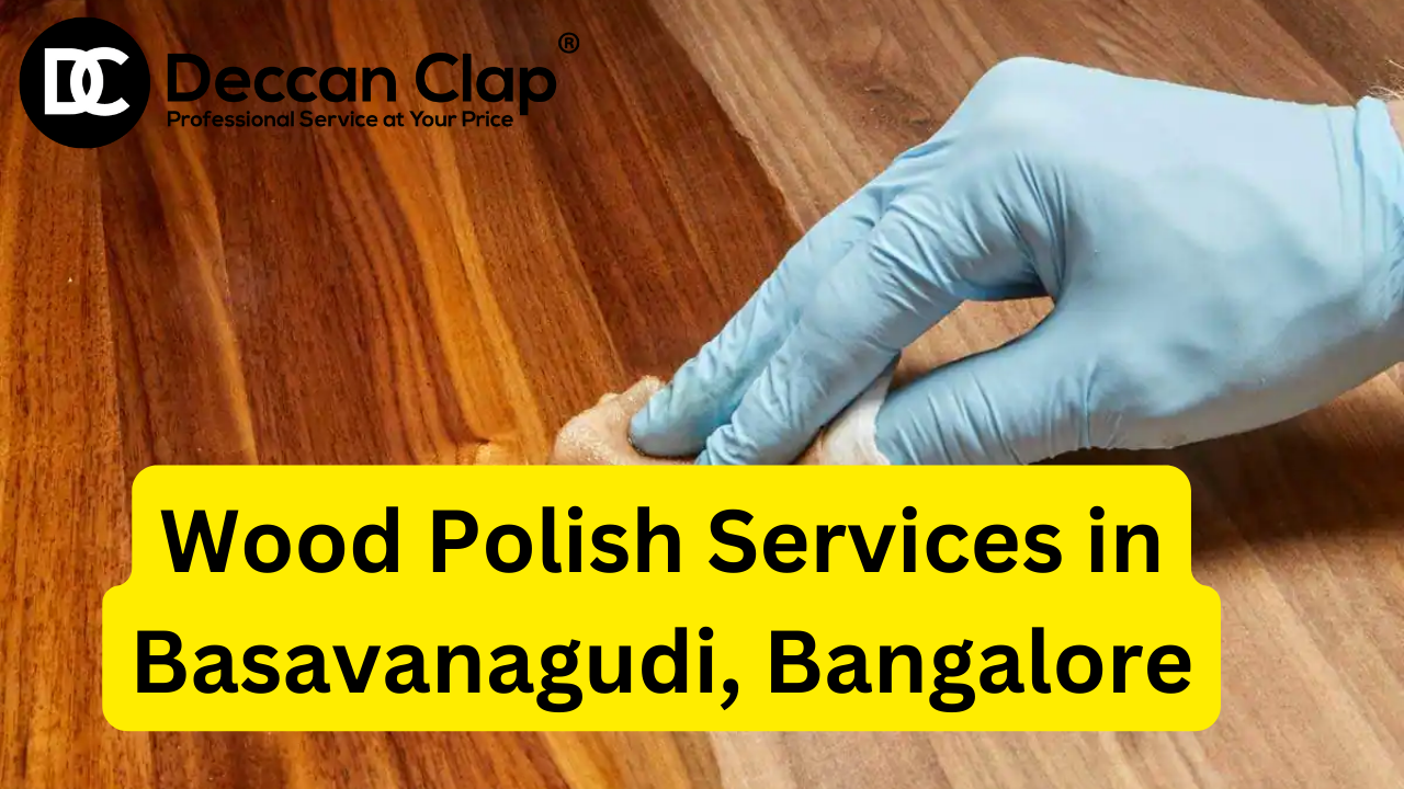 Wood Polish Services in Basavanagudi Bangalore