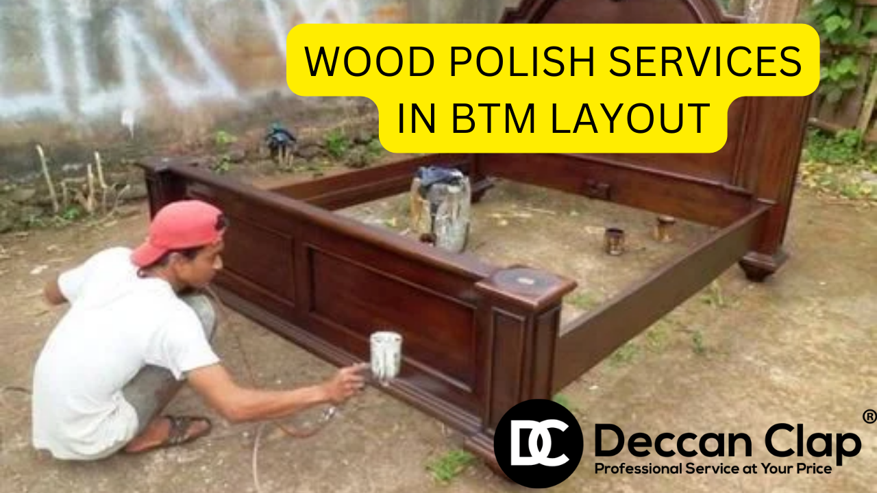 Wood Polish Services in BTM Layout Bangalore