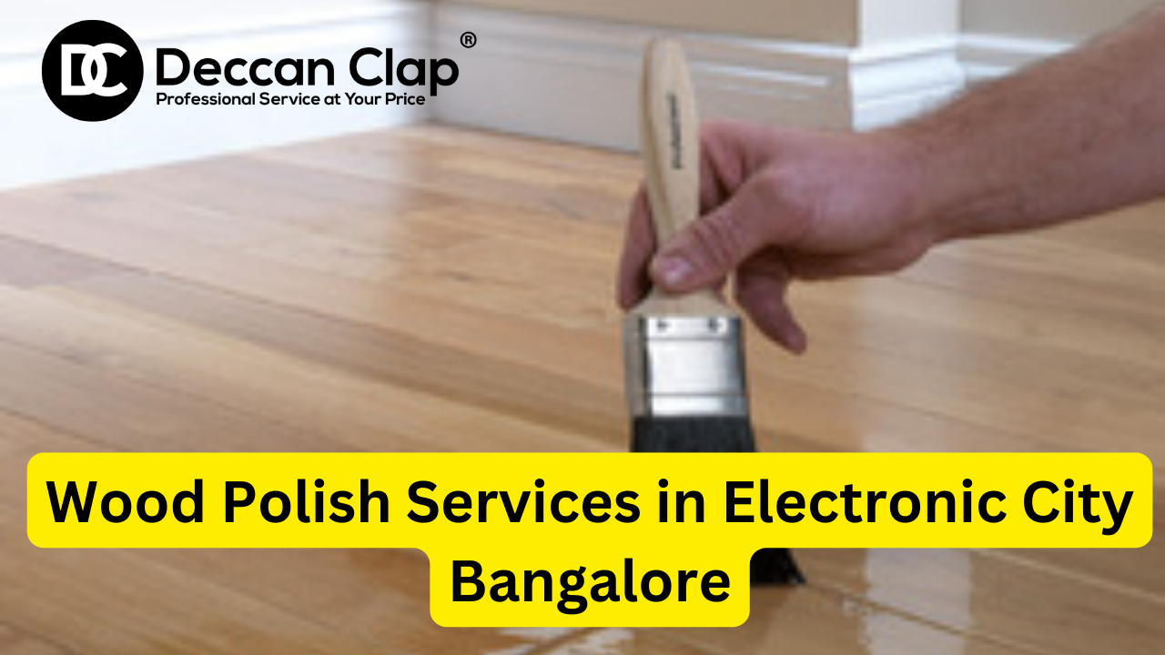 Wood Polish Services in Electronic City Bangalore