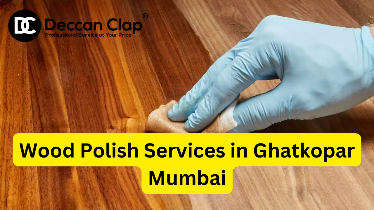 Wood Polish Services in Ghatkopar Mumbai
