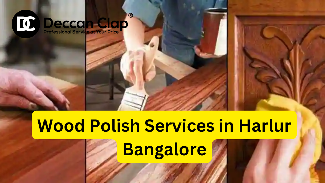 Wood Polish Services in Harlur Bangalore