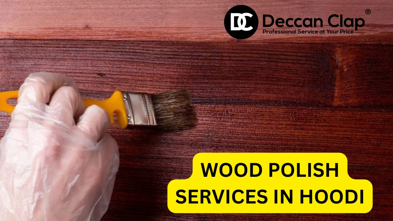 Wood Polish Services in Hoodi Bangalore