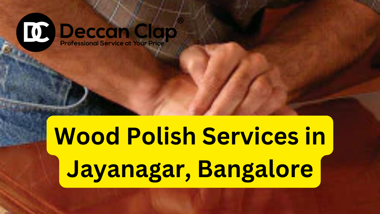 Wood Polish Services in Jayanagar Bangalore