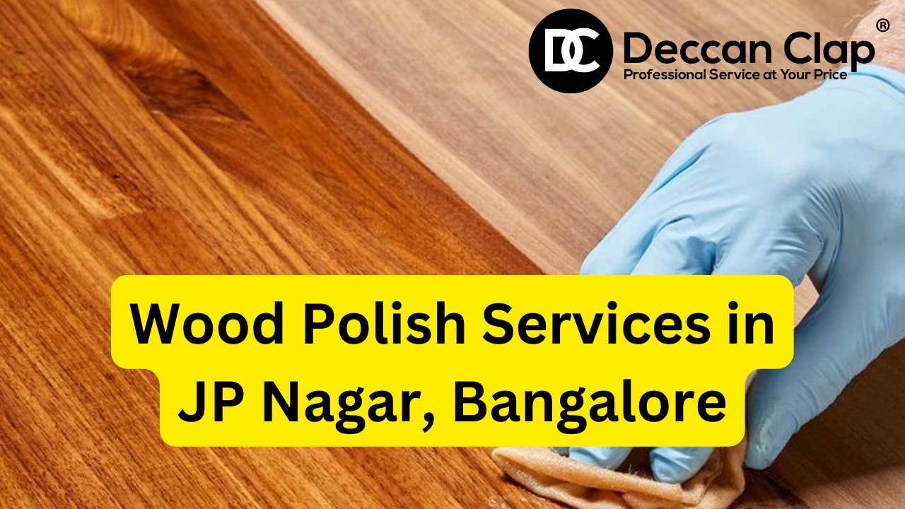 Wood Polish Services in JP Nagar Bangalore