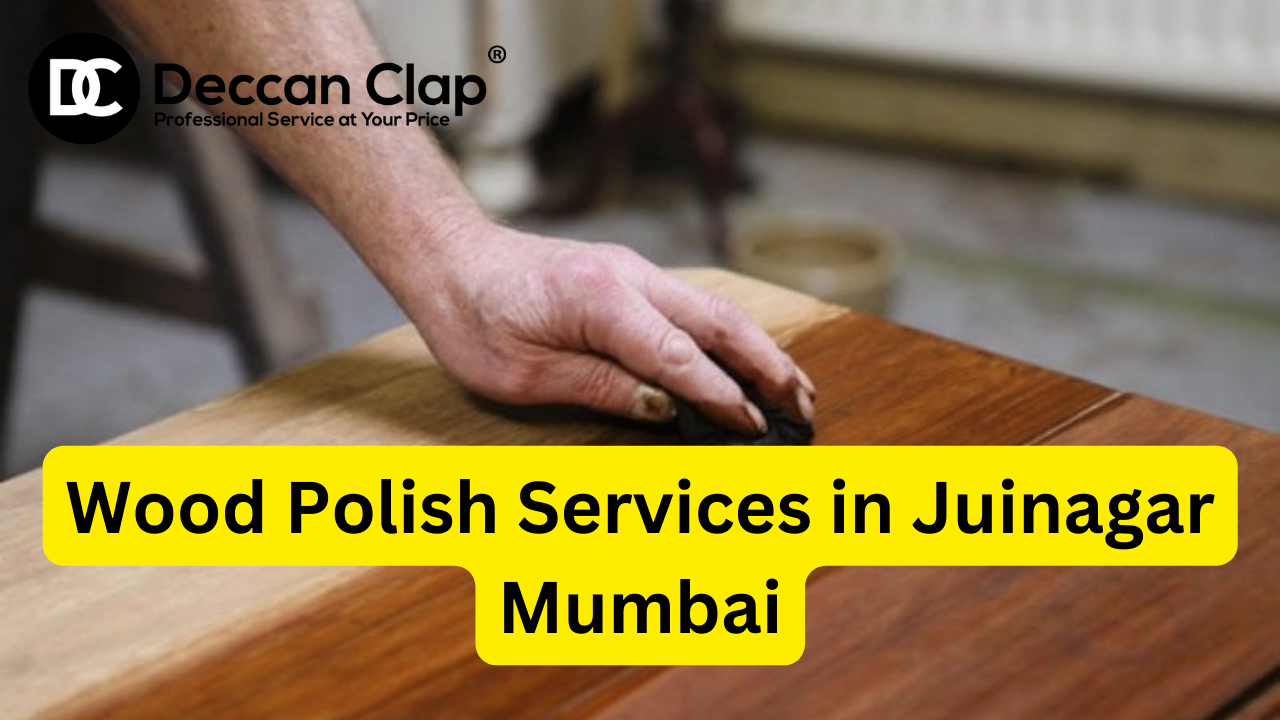 Wood Polish Services in Juinagar, Mumbai