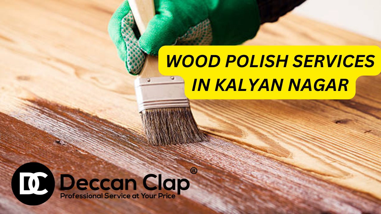 Wood Polish Services in Kalyan Nagar Bangalore