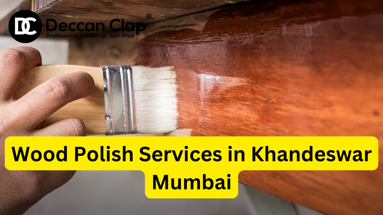 Wood Polish Services in Khandeswar Mumbai