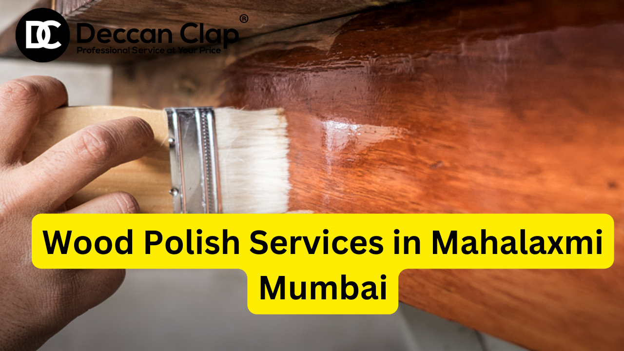 Wood Polish Services in Mahalaxmi, Mumbai