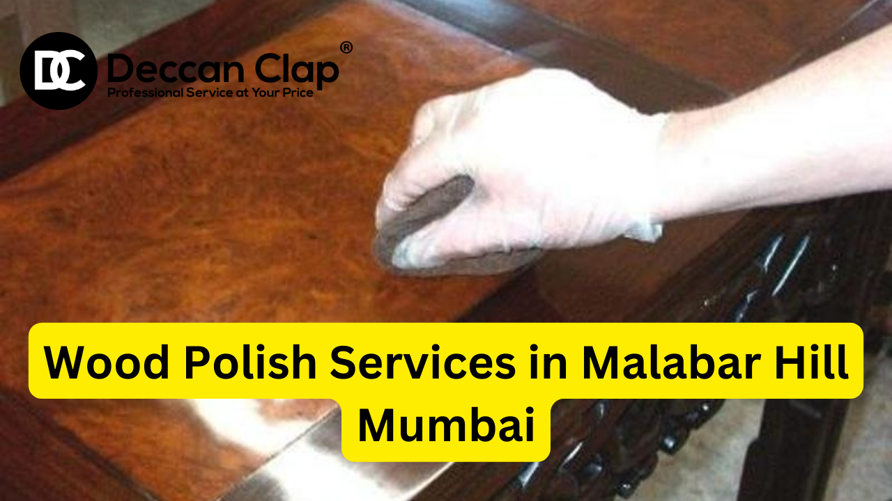 Wood Polish Services in Malabar Hill, Mumbai
