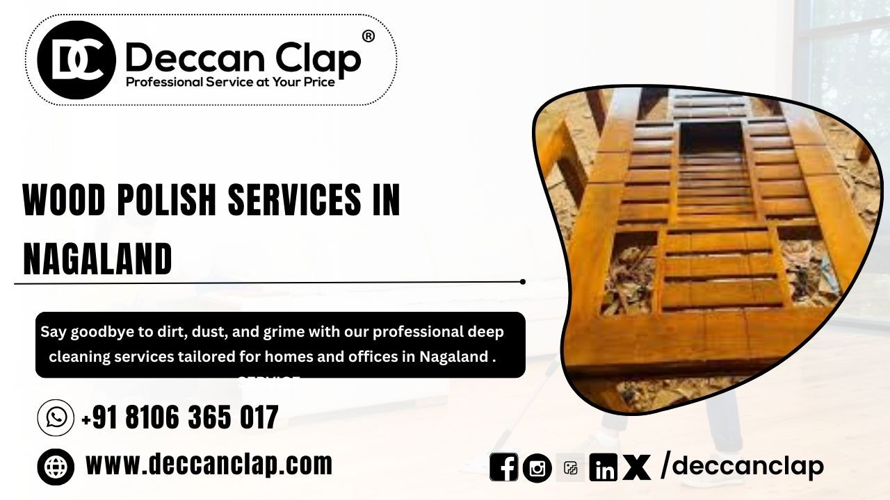 Wood polish Services in Nagaland