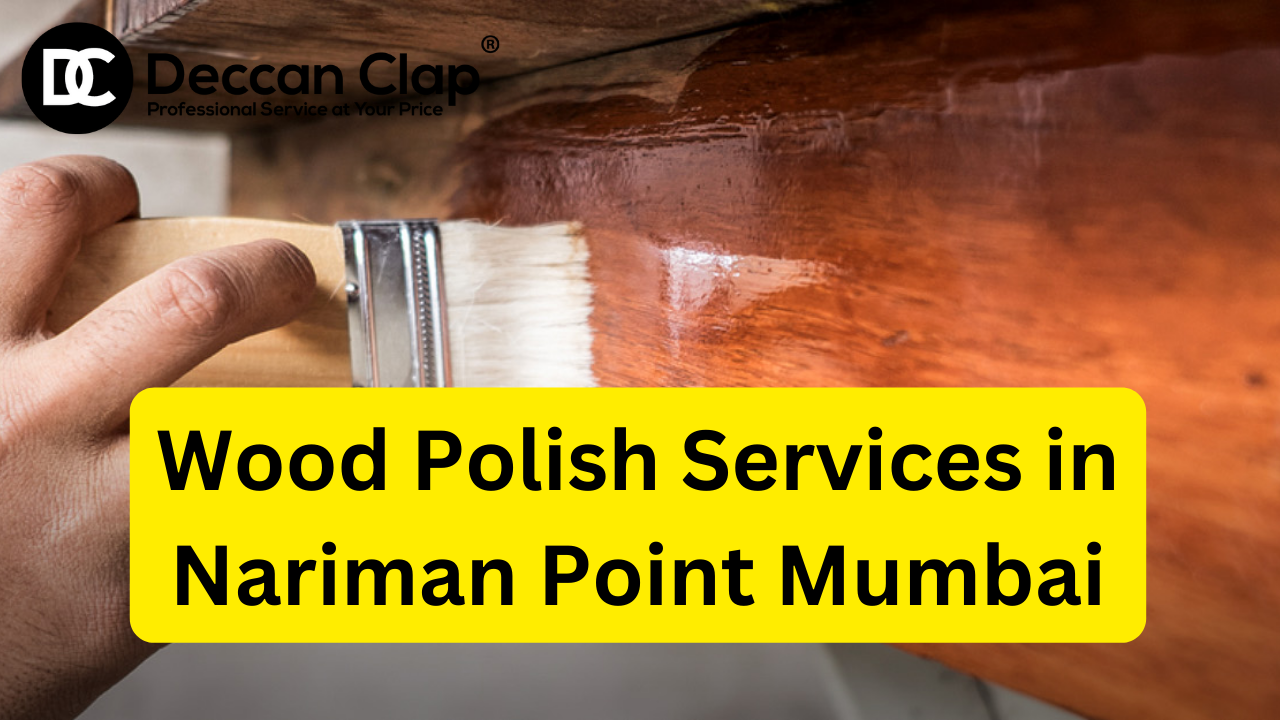 Wood Polish Services in Nariman Point, Mumbai
