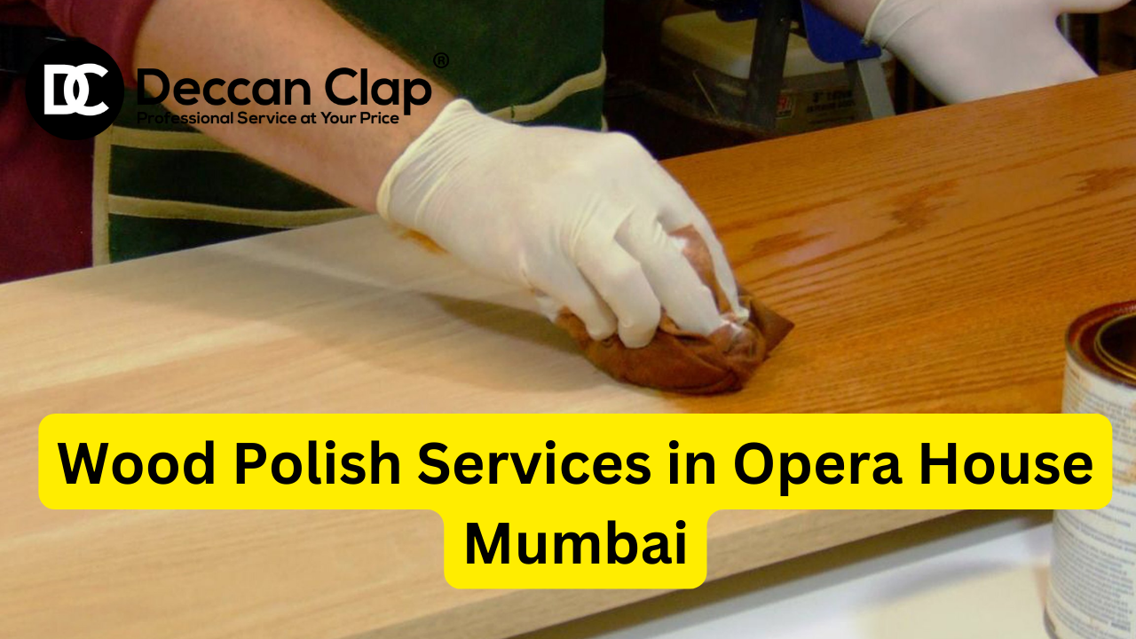 Wood Polish Services in Opera House, Mumbai